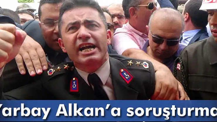 Yarbay Mehmet Alkan hakkında disiplin soruşturması