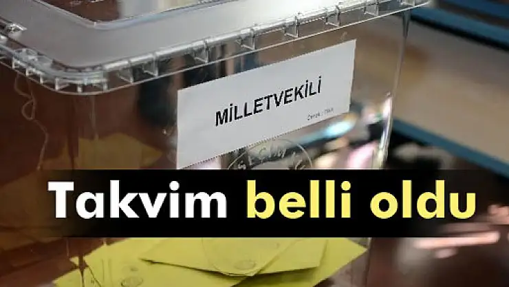 Seçim takvimi belli oldu