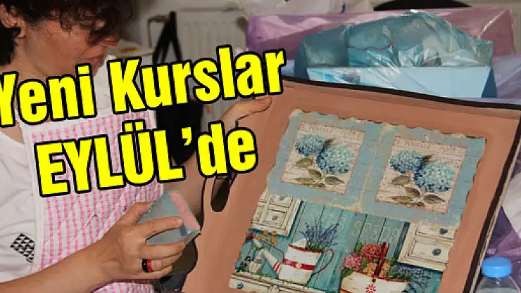YENİ KURSLAR EYLÜL'DE