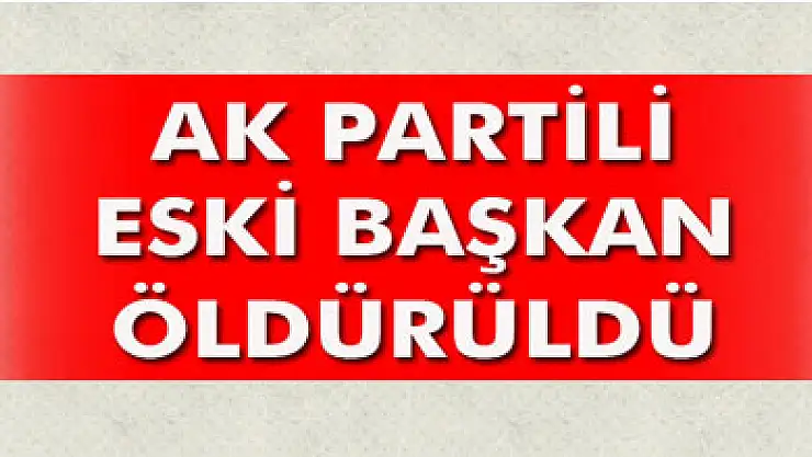 Diyarbakır'da AK Partili eski başkana silahlı saldırı