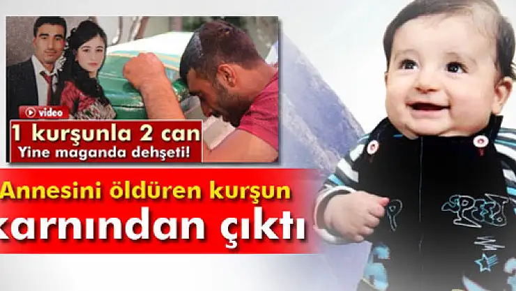 Annesini öldüren kurşun karnından çıktı