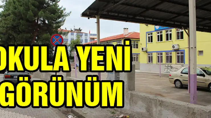 OKULA YENİ GÖRÜNÜM