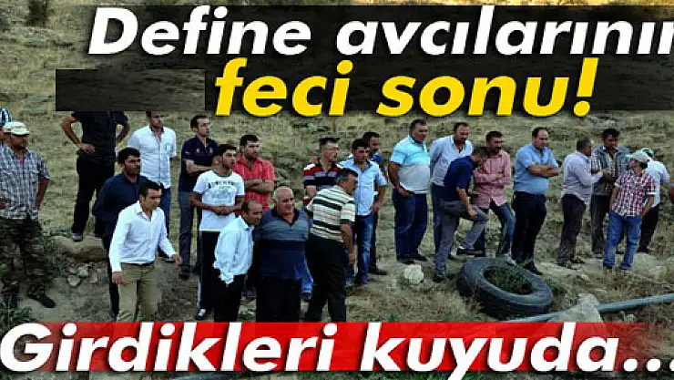 Nevşehir'de define avcılarının feci sonu