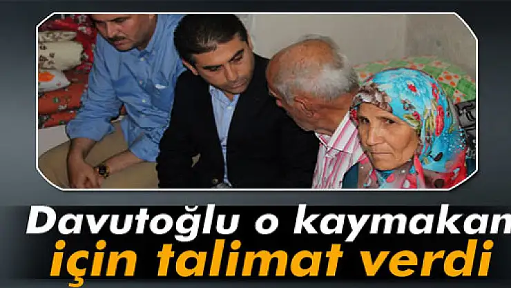 Davutoğlu o kaymakam için talimat verdi