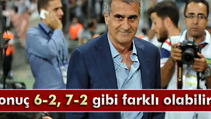 Güneş: 'Sonuç 6-2, 7-2 gibi farklı olabilirdi'