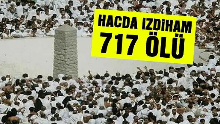 Hac'da izdiham: 717 kişi öldü