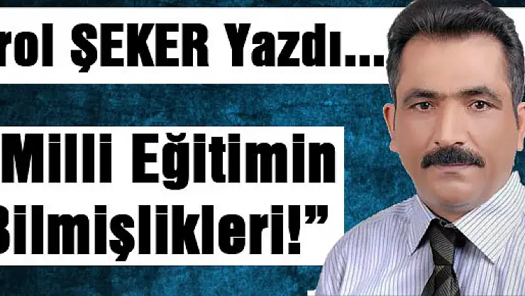 Milli Eğitimin bilmişlikleri!