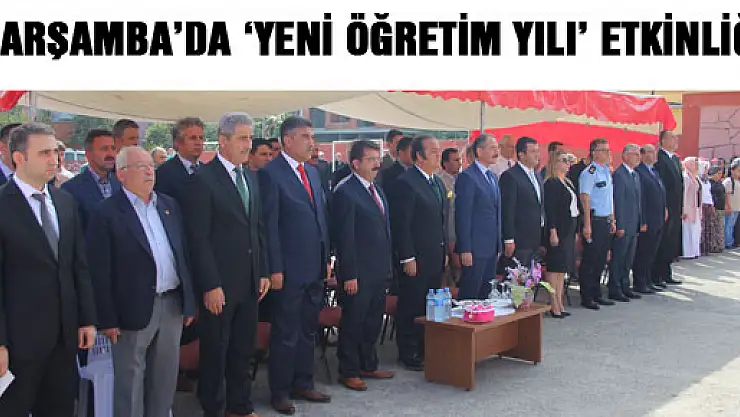 ÇARŞAMBA'DA 'YENİ ÖĞRETİM YILI' ETKİNLİĞİ