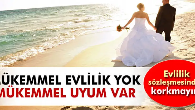 Evlilik sözleşmesinden korkmayın!