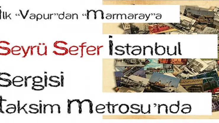 İlk vapurdan Marmaray'a 'Seyrü Sefer İstanbul'