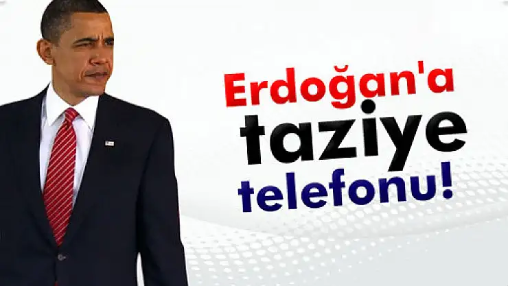 Obama'dan Erdoğan'a taziye telefonu