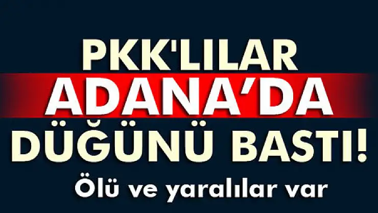 PKK'lılar düğünü bastı: 1 ölü