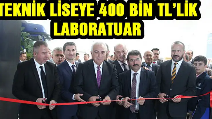 TEKNİK LİSEYE 400 BİN TL'LİK LABORATUAR