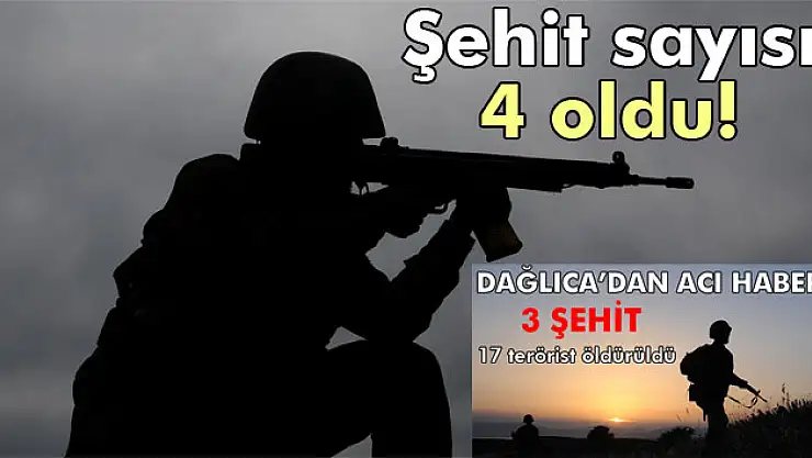 Dağlıca'daki şehit sayısı 4'e yükseldi
