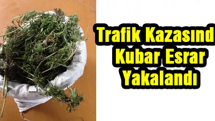 Trafik Kazasında Kubar Esrar Yakalandı
