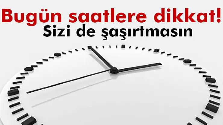Bugün saatinize dikkat edin! Kış saati uygulaması ne zaman?