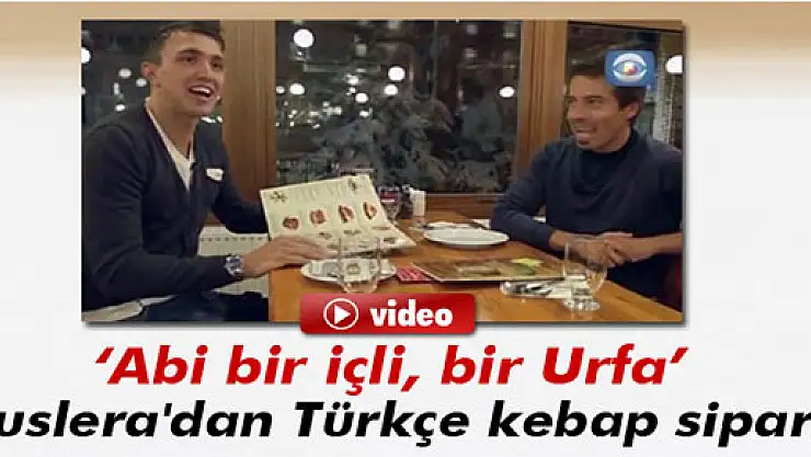 Muslera'dan Türkçe kebap siparişi