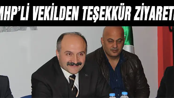 MHP'Lİ VEKİLDEN TEŞEKKÜR ZİYARETİ