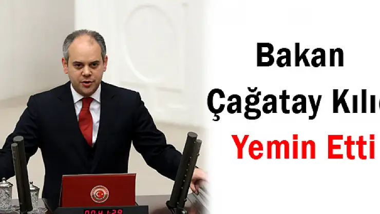 Bakan Çağatay Kılıç Yemin Etti