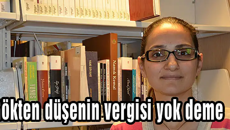 Gökten düşenin vergisi yok deme