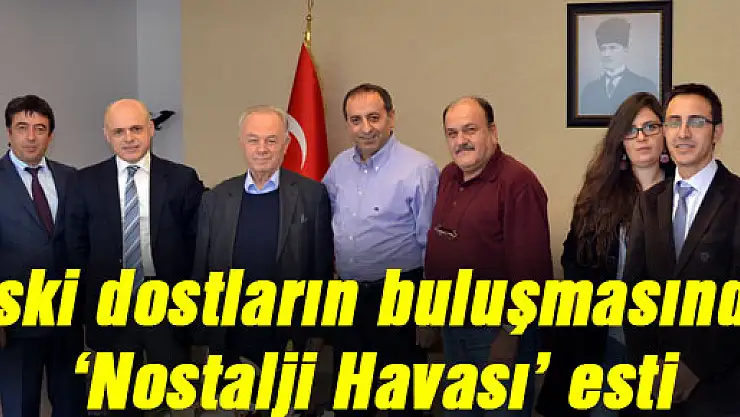 Eski dostların buluşmasında'Nostalji Havası' esti