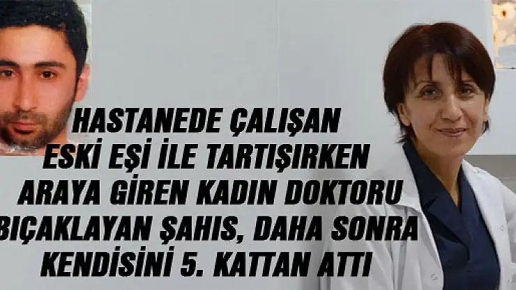 SAMSUN'DA BAYAN DOKTORA BIÇAKLI SALDIRI