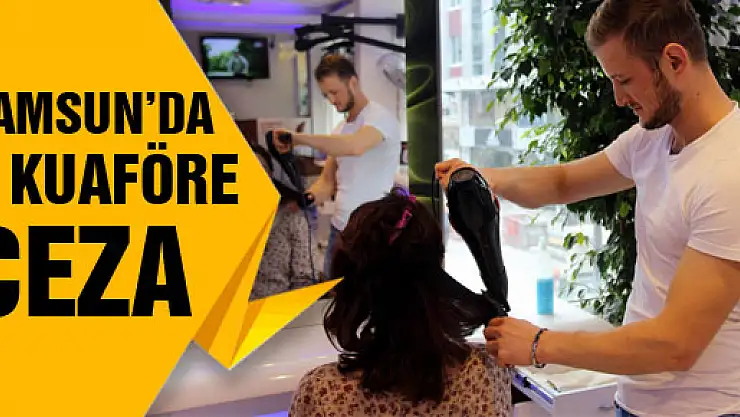 5 KUAFÖRE PARA CEZASI