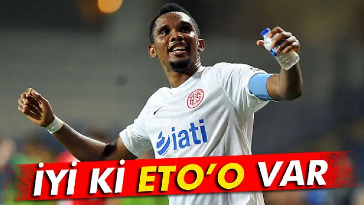 Eto'o, Antalyaspor'un kasasını doldurdu