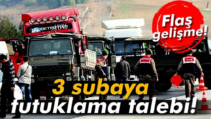 3 subaya tutuklama istemi!