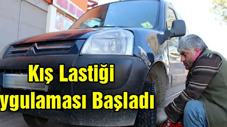 Kış lastiği uygulaması başladı