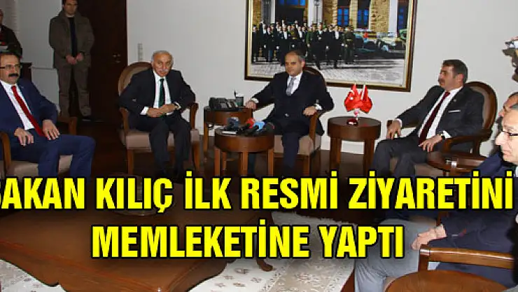 BAKAN KILIÇ İLK RESMİ ZİYARETİNİ MEMLEKETİNE YAPTI