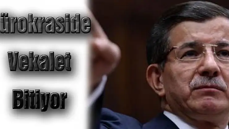 Bürokraside Vekalet Bitiyor