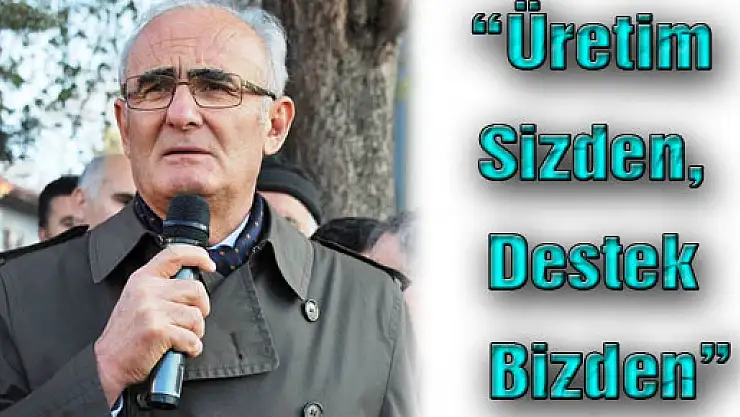 Başkan Yılmaz: 'Üretimi Artırmak Sizden, Destek Bizden'