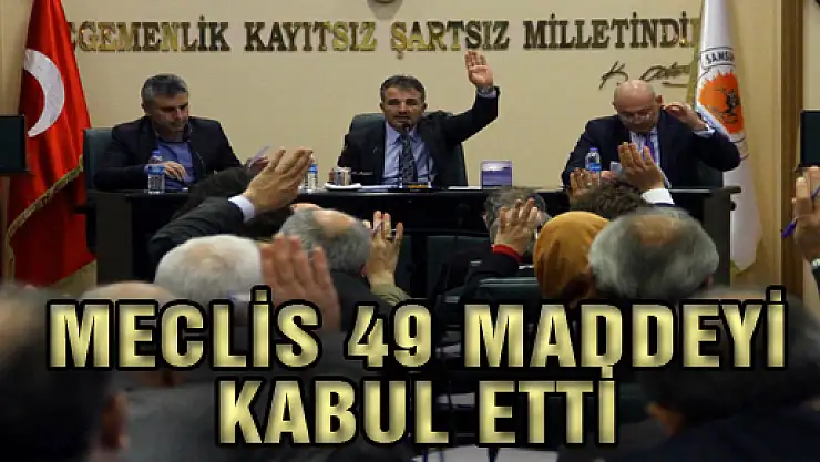 MECLİS 49 MADDEYİ KABUL ETTİ