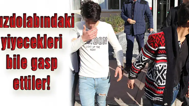 Buzdolabındaki yiyecekleri bile gasp ettiler!