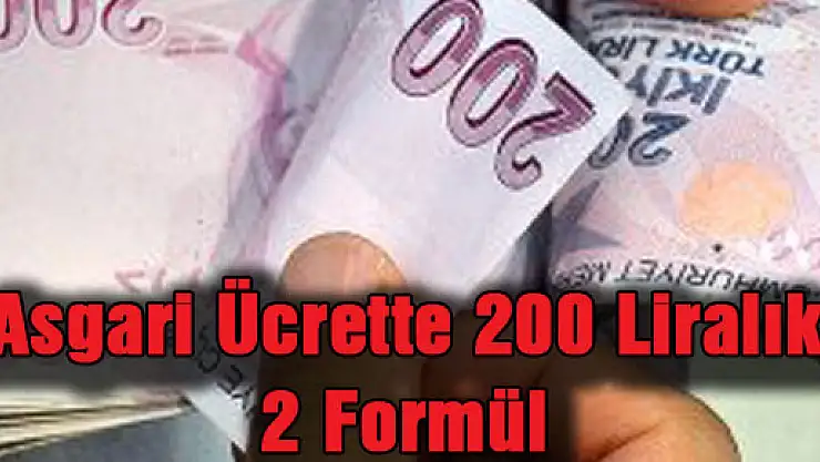 Asgari Ücrette 200 Liralık 2 Formül