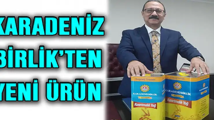 KARADENİZBİRLİK'TEN YENİ ÜRÜN