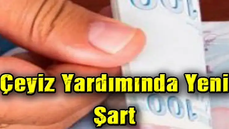 Çeyiz Yardımında Yeni Şart