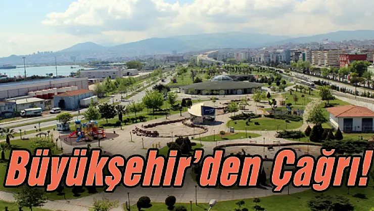 Büyükşehir'den Çağrı!