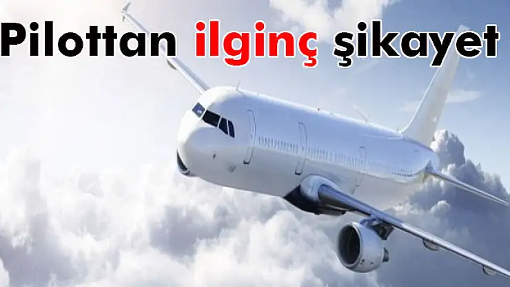 Uçak pilotu denizi kirleten gemiyi şikayet etti