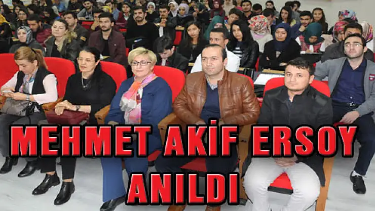 MEHMET AKİF ERSOY ANILDI