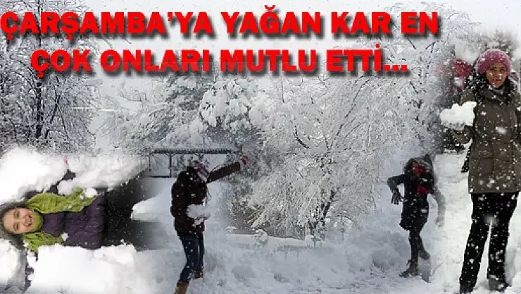 Çarşamba'da kar yağışı en çok onları sevindirdi