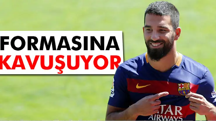 Arda Turan formasına kavuşuyor