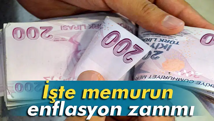 İşte memurun enflasyon zammı
