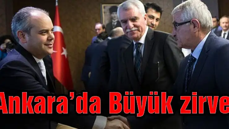 Ankara'da Büyük zirve!