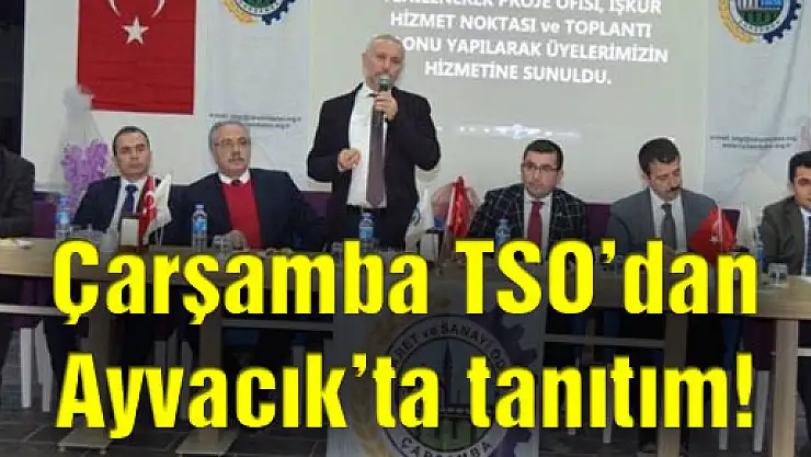 Çarşamba TSO'dan Ayvacık'ta tanıtım!