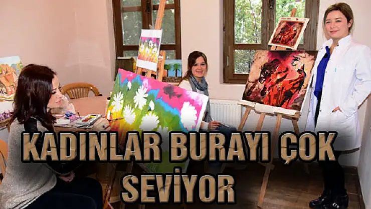 KADINLAR BURAYI ÇOK SEVİYOR