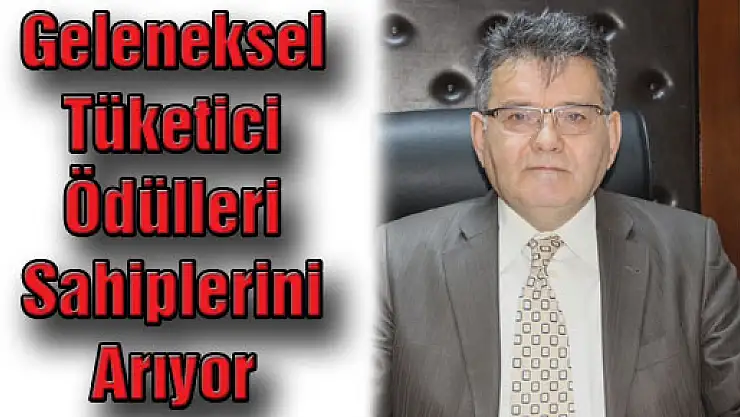 Geleneksel Tüketici Ödülleri Sahiplerini Arıyor