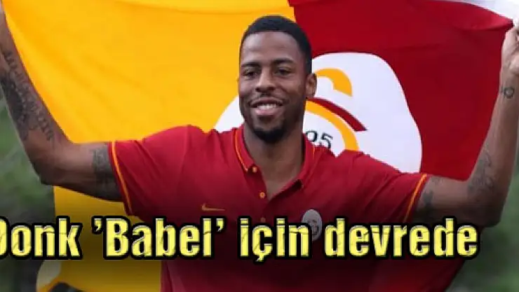 Donk 'Babel' için devrede