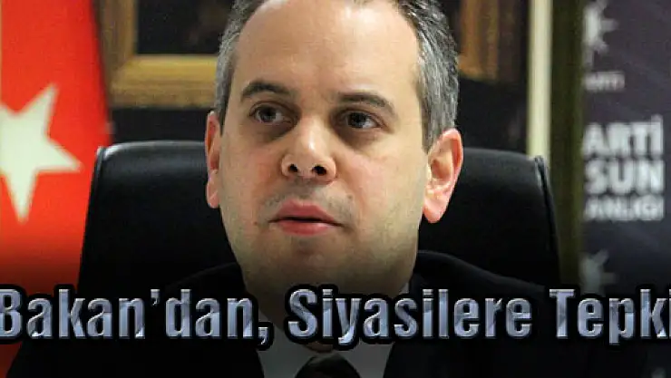 Bakan'dan, Siyasilere Tepki